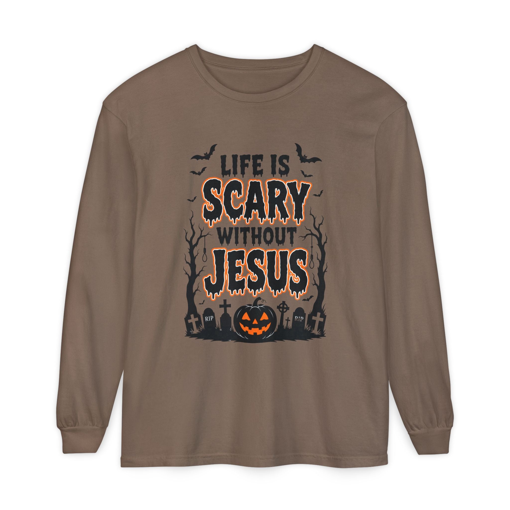 Life Is Scary Without Jesus Long Sleeve T-Shirt