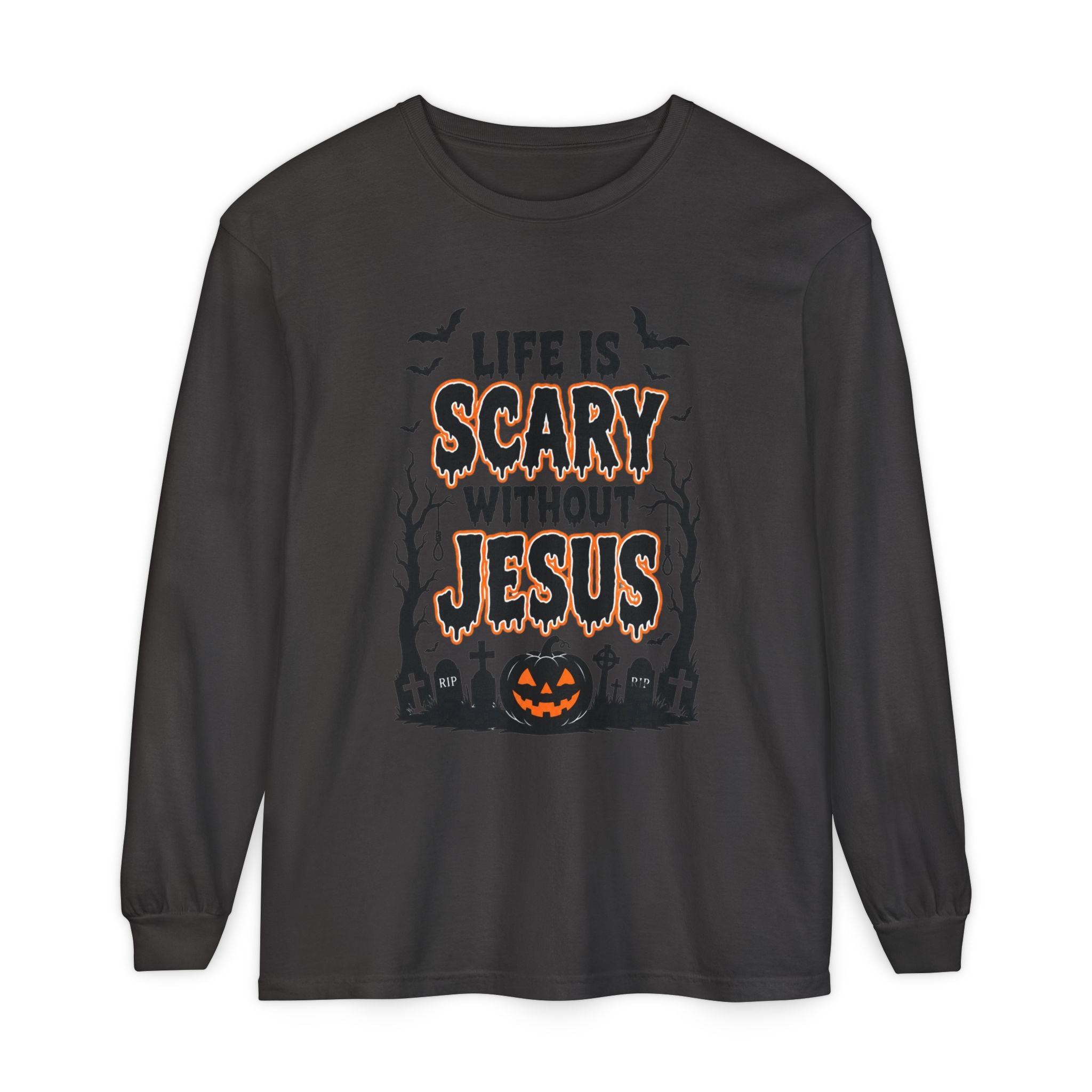 Life Is Scary Without Jesus Long Sleeve T-Shirt