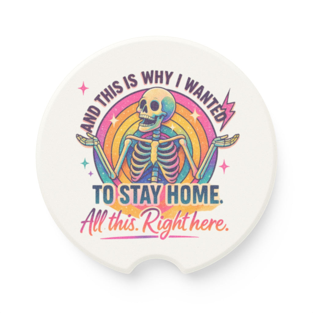 Soapstone Car Coaster — Retro Skeleton "This Is Why I Wanted To Stay Home" Car Coaster