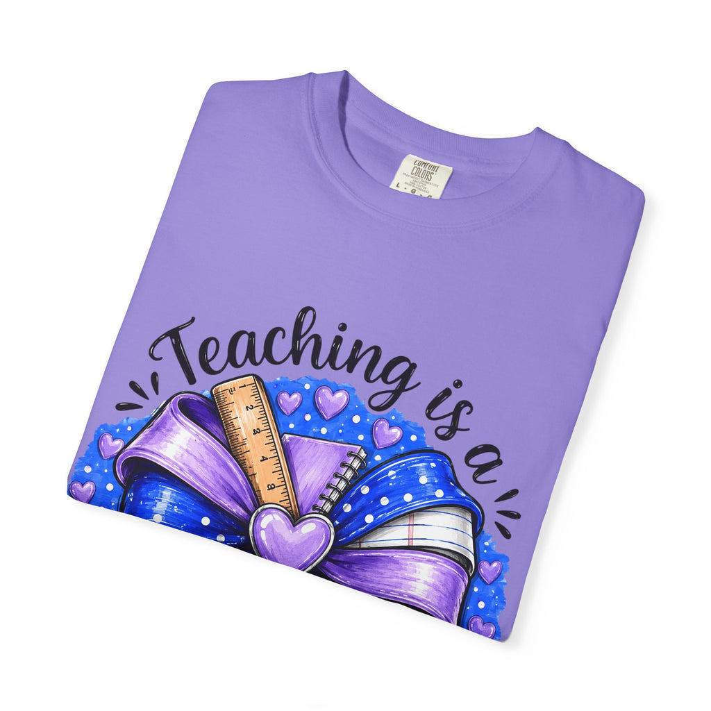 Teaching Is a Work of Heart T-Shirt — Teacher Appreciation Gift