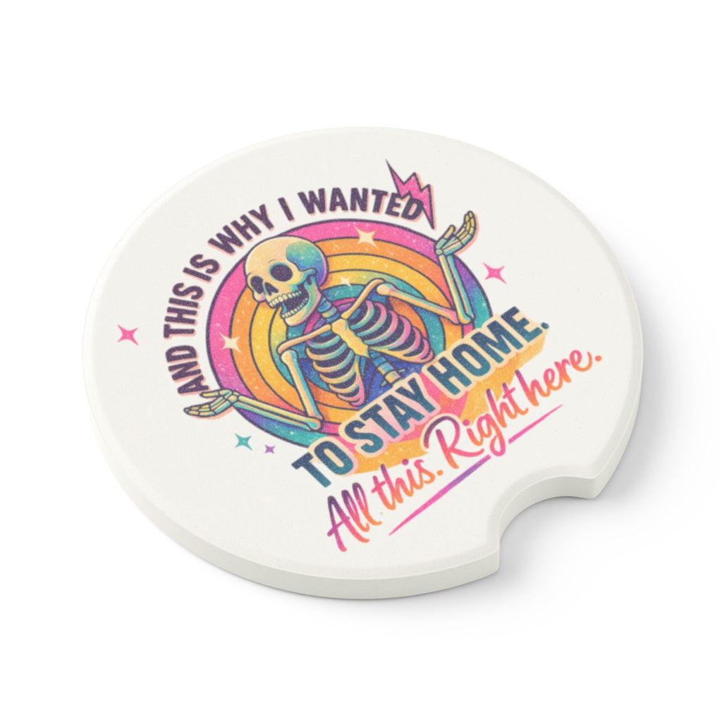 Soapstone Car Coaster — Retro Skeleton "This Is Why I Wanted To Stay Home" Car Coaster